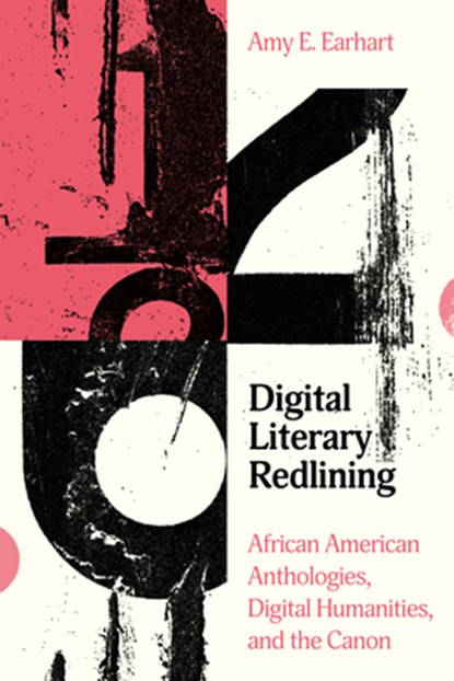 Digital Literary Redlining, Amy E. Earhart - Gebonden - 9781503635340