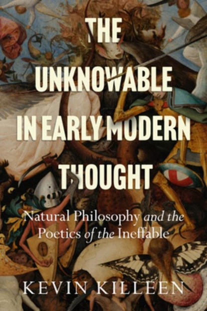 The Unknowable in Early Modern Thought, Kevin Killeen - Paperback - 9781503635852