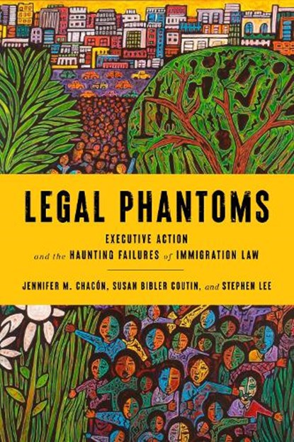Legal Phantoms, Susan Bibler Coutin ; Jennifer M. Chacon ; Stephen Lee - Paperback - 9781503637573
