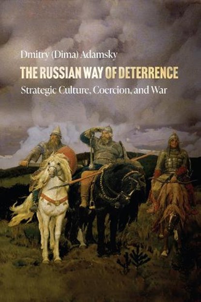 The Russian Way of Deterrence, Dmitry (Dima) Adamsky - Paperback - 9781503637825