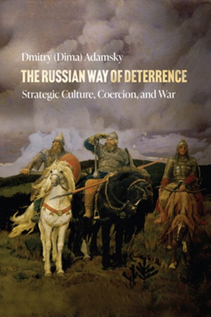 The Russian Way of Deterrence, Dmitry (Dima) Adamsky - Paperback - 9781503637825