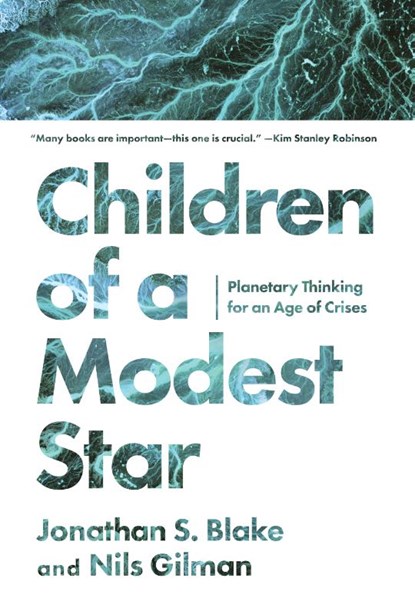 Children of a Modest Star, Jonathan S. Blake ; Nils Gilman - Gebonden - 9781503637856