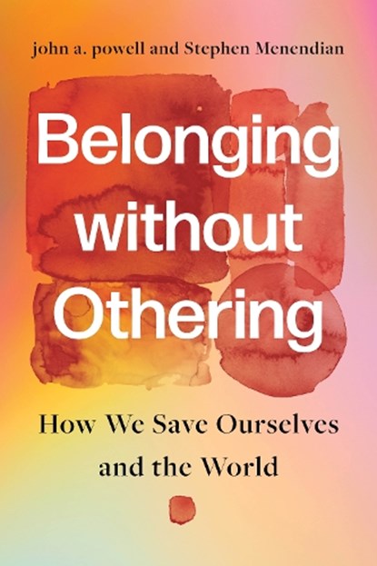 Belonging Without Othering, john a. powell ; Stephen Menendian - Gebonden - 9781503638846