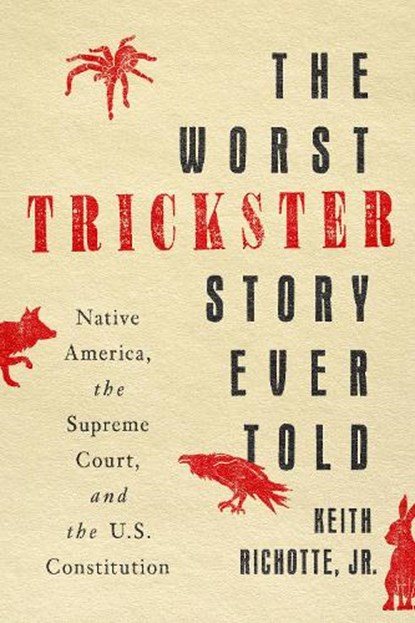 The Worst Trickster Story Ever Told, Keith Richotte - Gebonden - 9781503641648