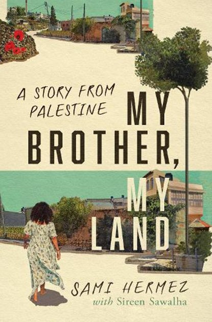 My Brother, My Land, Sami Hermez - Paperback - 9781503642034