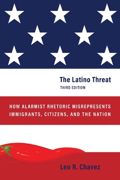 The Latino Threat, Leo R. Chavez - Paperback - 9781503642539