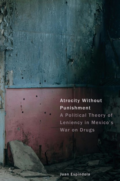 Atrocity Without Punishment, Juan Espindola - Gebonden - 9781503644281