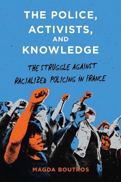 The Police, Activists, and Knowledge, Magda Boutros - Paperback - 9781503645066