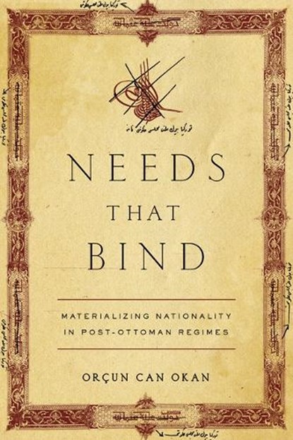 Needs That Bind, Orcun Can Okan - Gebonden - 9781503645424