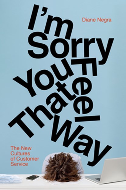 I'm Sorry You Feel That Way, Diane Negra - Gebonden - 9781503645462
