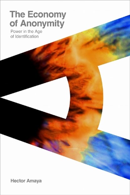 The Economy of Anonymity, Hector Amaya - Gebonden - 9781503645554