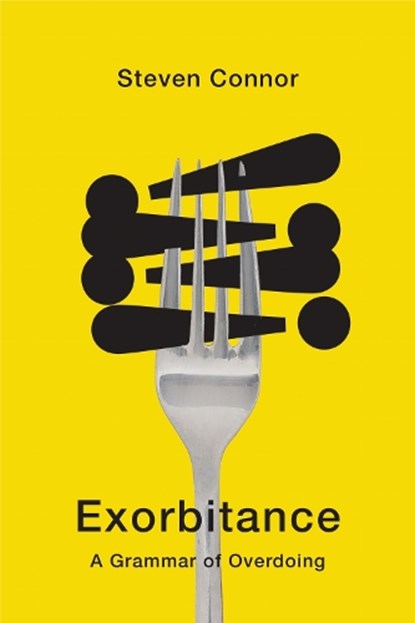 Exorbitance, Steven Connor - Gebonden - 9781503646193