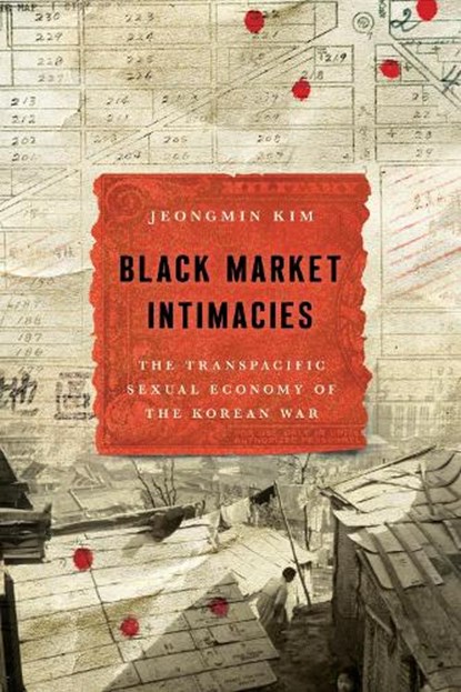 Black Market Intimacies, Jeongmin Kim - Paperback - 9781503646964
