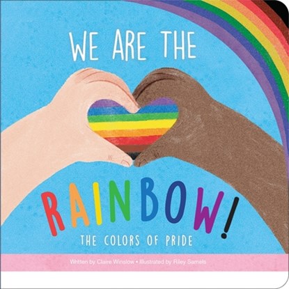 We Are the Rainbow! the Colors of Pride, Claire Winslow - Gebonden - 9781503759923