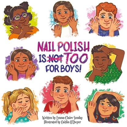 Nail Polish Is Too for Boys!, Emma-Claire Sunday - Gebonden - 9781503771055