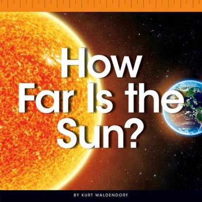 How Far Is the Sun?, WALDENDORF,  Kurt - Overig - 9781503816770