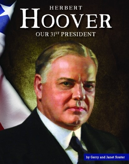 Herbert Hoover: Our 31st President, Gerry Souter - Gebonden - 9781503844223