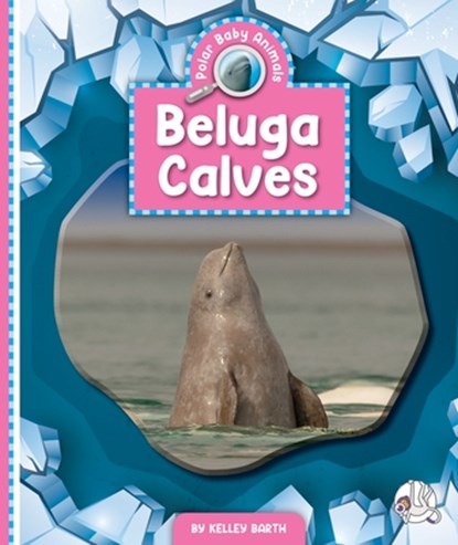 Beluga Calves, Kelley Barth - Gebonden - 9781503870864