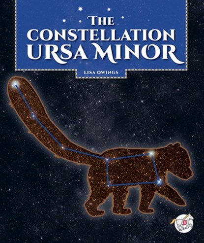 The Constellation Ursa Minor, Lisa Owings - Gebonden - 9781503875845