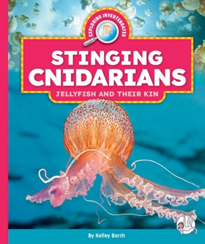 Stinging Cnidarians: Jellyfish and Their Kin, Kelley Barth - Gebonden - 9781503894532