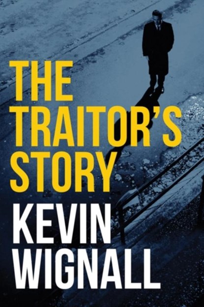 The Traitor's Story, Kevin Wignall - Paperback - 9781503933125
