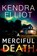 A Merciful Death, ELLIOT,  Kendra - Paperback - 9781503939790