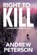 Right to Kill, Andrew Peterson - Paperback - 9781503940376