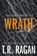Wrath, T. R. Ragan - Paperback - 9781503941410
