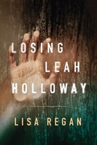 Losing Leah Holloway | Lisa Regan | 