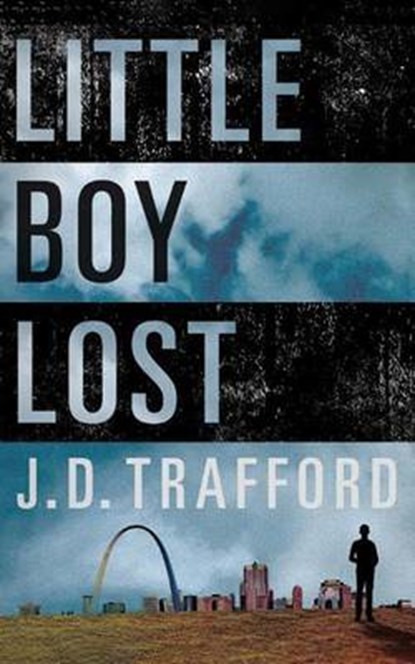 Little Boy Lost, J. D. Trafford - Paperback - 9781503943940