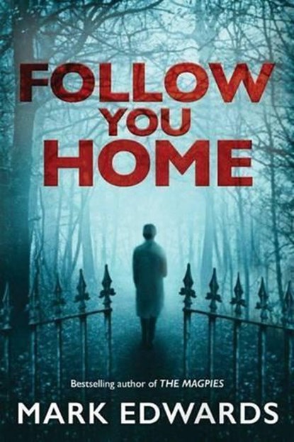 Follow You Home, Mark Edwards - Paperback - 9781503944374