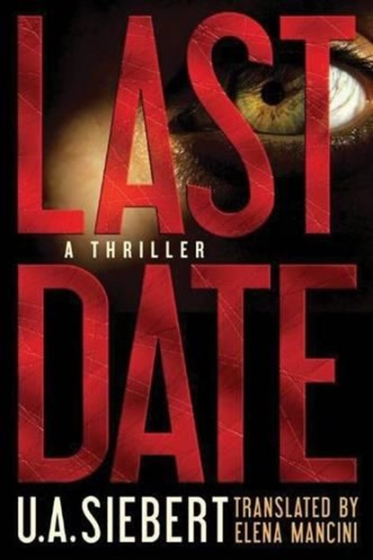 Last Date, Uwe Andreas Siebert ; Elena Mancini - Paperback - 9781503944879