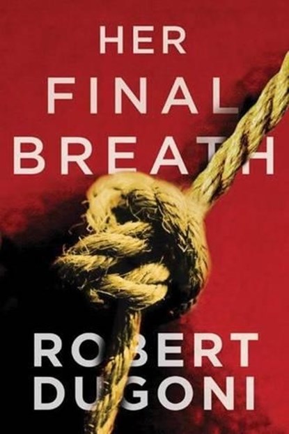 Her Final Breath, Robert Dugoni - Paperback - 9781503945029
