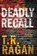Deadly Recall, T. R. Ragan - Paperback - 9781503949232