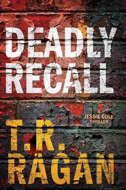 Deadly Recall, T. R. Ragan - Paperback - 9781503949232
