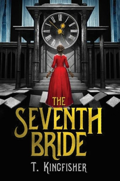 The Seventh Bride, T. Kingfisher - Paperback - 9781503949751
