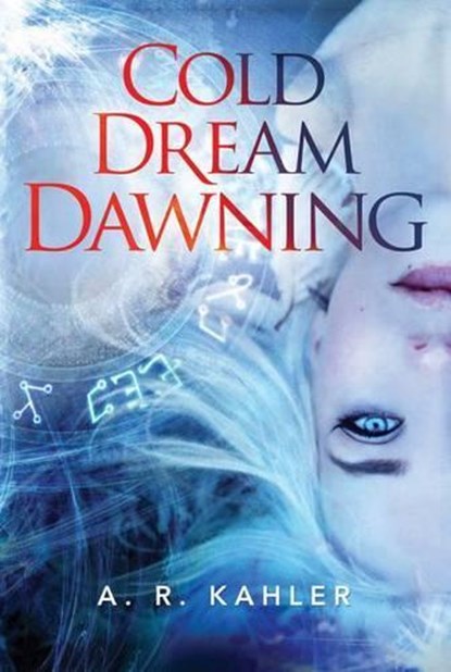 Cold Dream Dawning, A. R. Kahler - Paperback - 9781503953567
