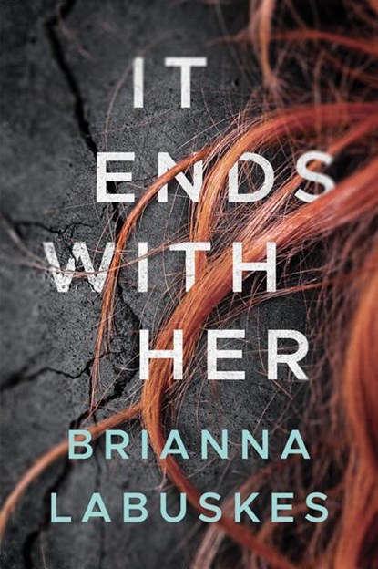 It Ends With Her, Brianna Labuskes - Paperback - 9781503954090