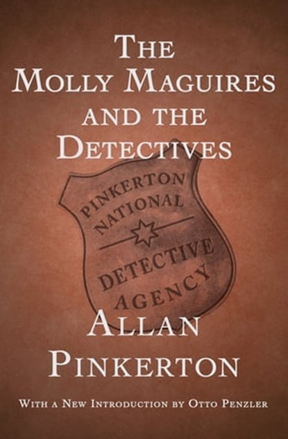 The Molly Maguires and the Detectives, Allan Pinkerton - Ebook - 9781504001496