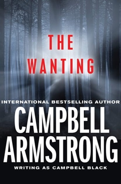 The Wanting, Campbell Armstrong - Ebook - 9781504004046