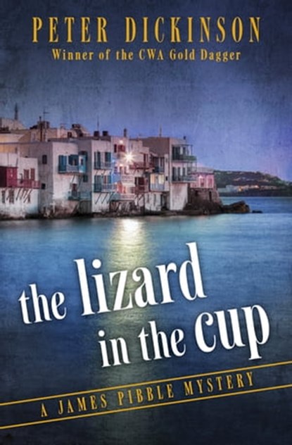 The Lizard in the Cup, Peter Dickinson - Ebook - 9781504004800