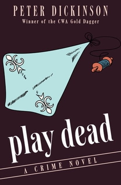Play Dead, Peter Dickinson - Ebook - 9781504004879