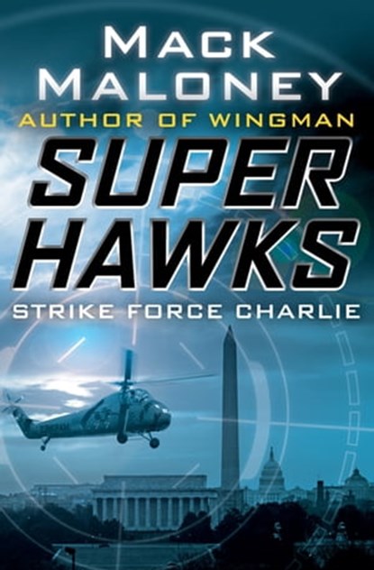 Strike Force Charlie, Mack Maloney - Ebook - 9781504005340