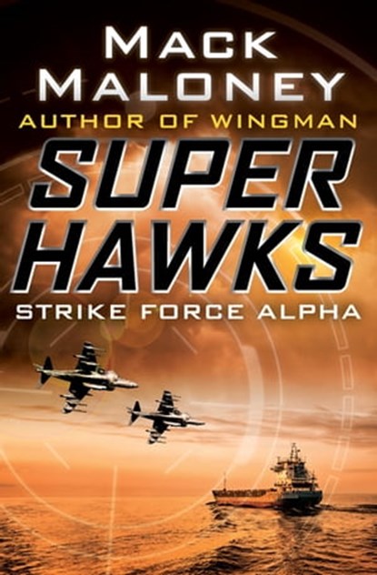 Strike Force Alpha, Mack Maloney - Ebook - 9781504005371