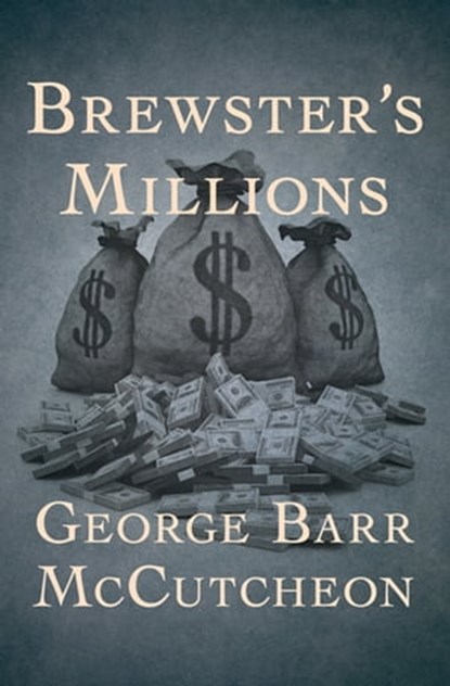 Brewster's Millions, George Barr McCutcheon - Ebook - 9781504005470