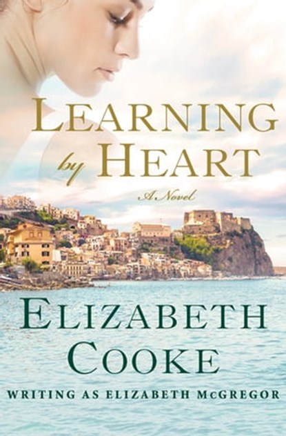 Learning by Heart, Elizabeth Cooke - Ebook - 9781504006903