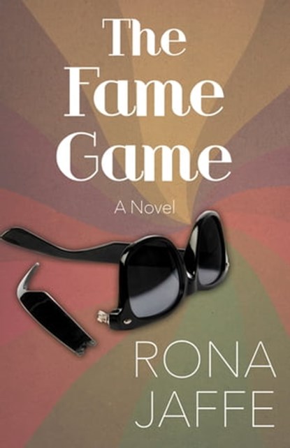 The Fame Game, Rona Jaffe - Ebook - 9781504008419
