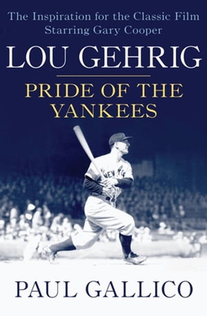 Lou Gehrig, Paul Gallico - Ebook - 9781504009492