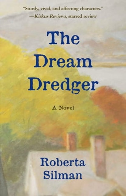 The Dream Dredger, Roberta Silman - Ebook - 9781504009577