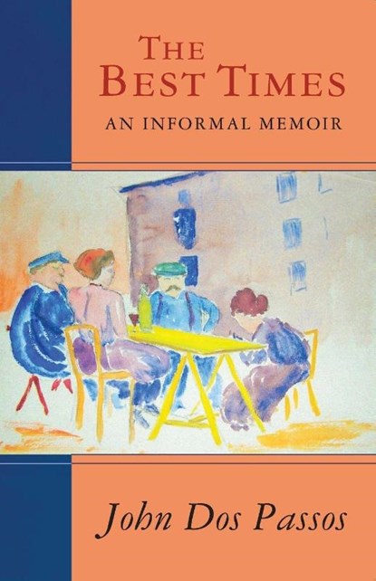 The Best Times, John Dos Passos - Paperback - 9781504011464